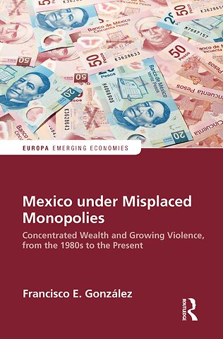 Mexico under Misplaced Monopolies