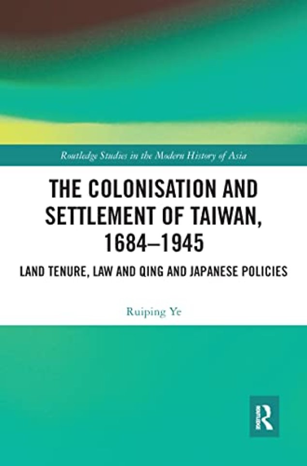 Colonisation and Settlement of Taiwan, 1684–1945