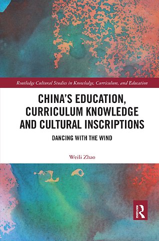 China’s Education, Curriculum Knowledge and Cultural Inscriptions