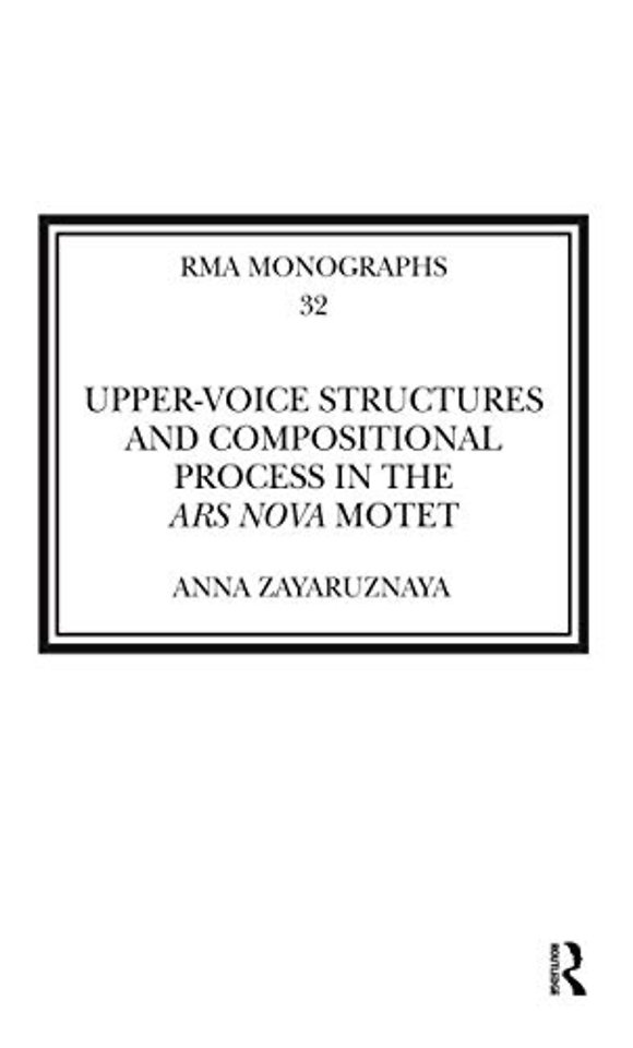 Upper-Voice Structures and Compositional Process in the Ars Nova Motet