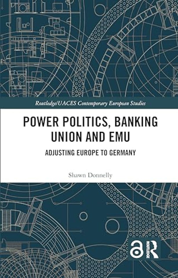 Power Politics, Banking Union and EMU