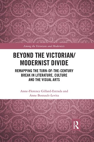 Beyond the Victorian/ Modernist Divide