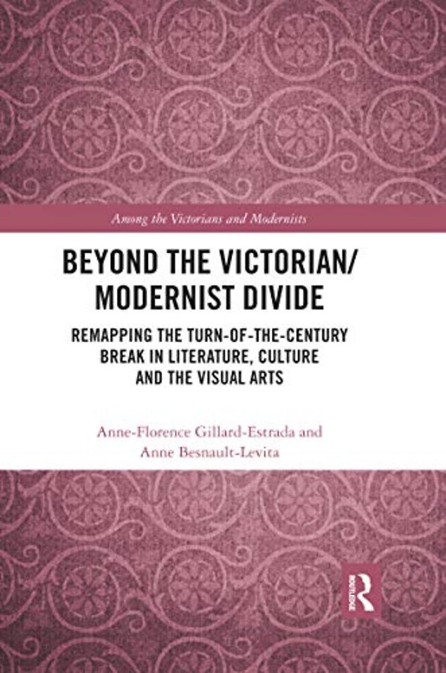 Beyond the Victorian/ Modernist Divide