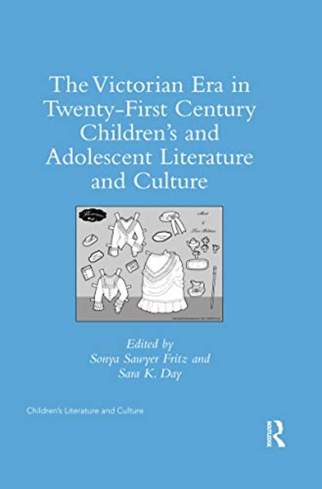 Victorian Era in Twenty-First Century Children’s and Adolescent Literature and Culture