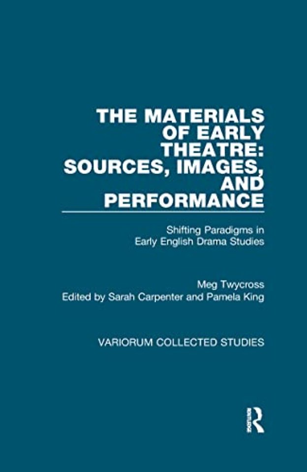 Materials of Early Theatre: Sources, Images, and Performance