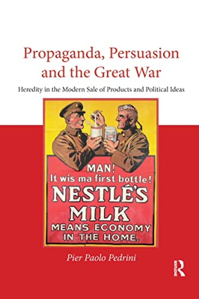 Propaganda, Persuasion and the Great War