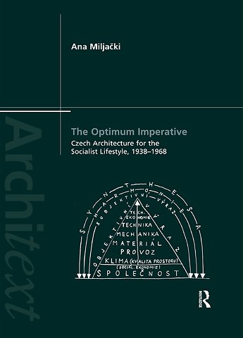 Optimum Imperative: Czech Architecture for the Socialist Lifestyle, 1938–1968