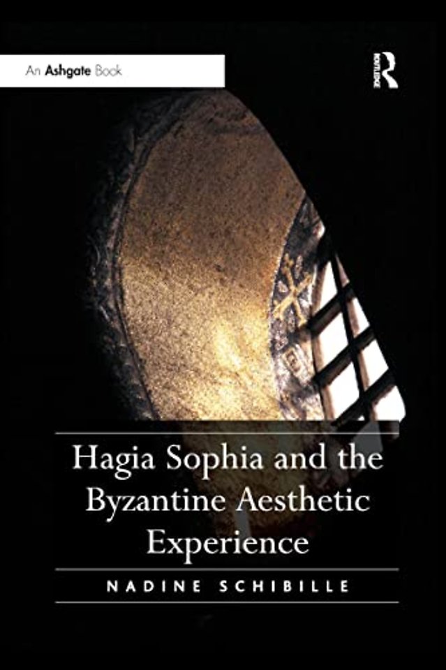 Hagia Sophia and the Byzantine Aesthetic Experience