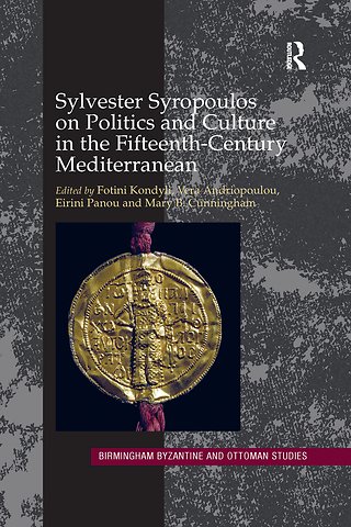 Sylvester Syropoulos on Politics and Culture in the Fifteenth-Century Mediterranean
