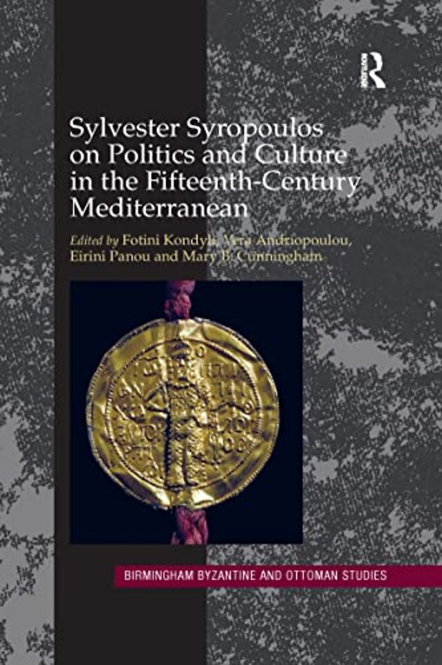 Sylvester Syropoulos on Politics and Culture in the Fifteenth-Century Mediterranean
