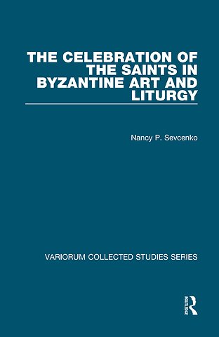 Celebration of the Saints in Byzantine Art and Liturgy