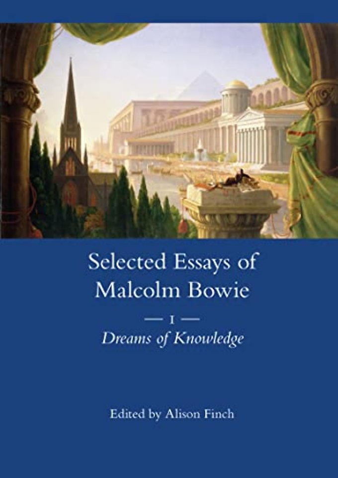 Selected Essays of Malcolm Bowie Vol. 1