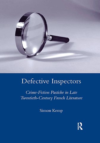 Defective Inspectors: Crime-fiction Pastiche in Late Twentieth-century French Literature
