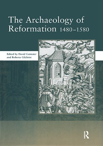 Archaeology of Reformation,1480-1580