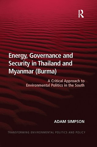 Energy, Governance and Security in Thailand and Myanmar (Burma)