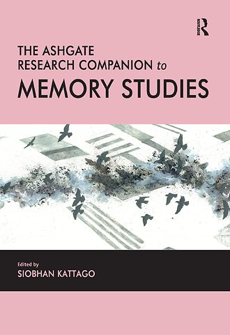 Ashgate Research Companion to Memory Studies