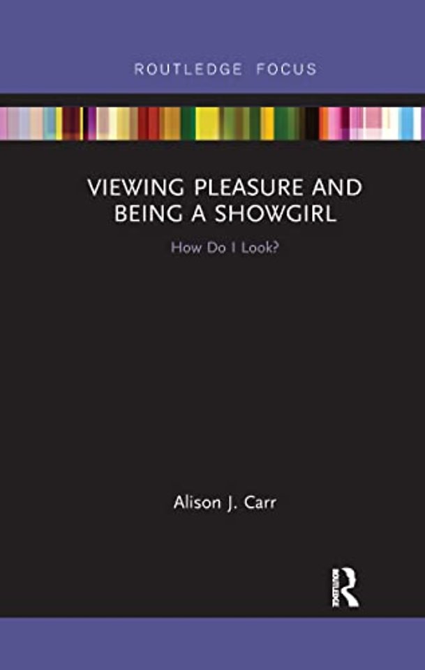 Viewing Pleasure and Being a Showgirl