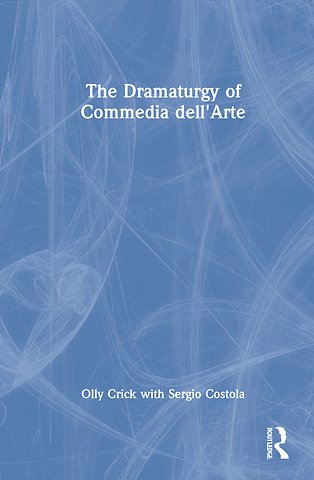 Dramaturgy of Commedia dell'Arte
