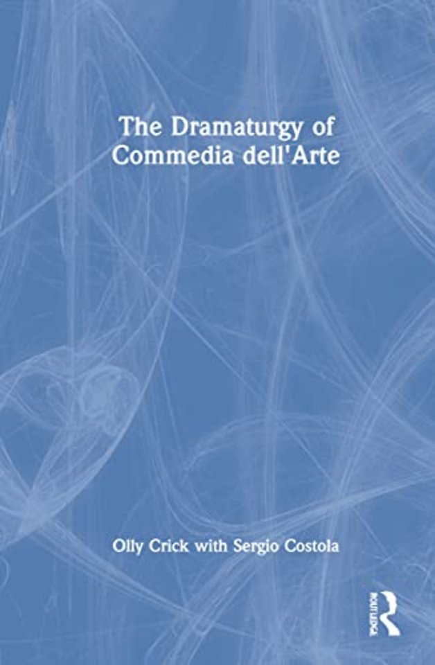 Dramaturgy of Commedia dell'Arte