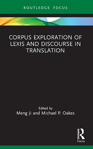 Corpus Exploration of Lexis and Discourse in Translation