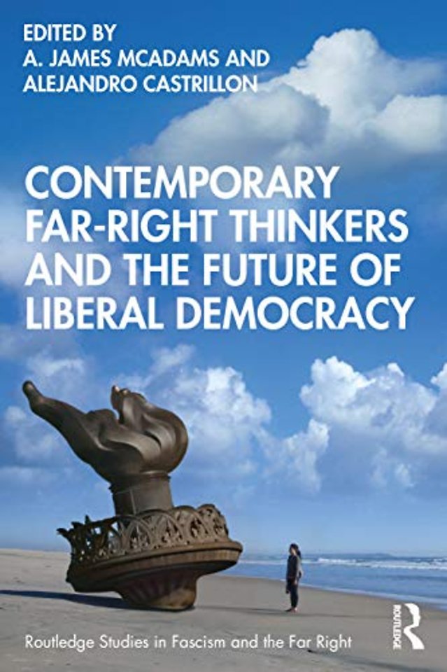 Contemporary Far-Right Thinkers and the Future of Liberal Democracy