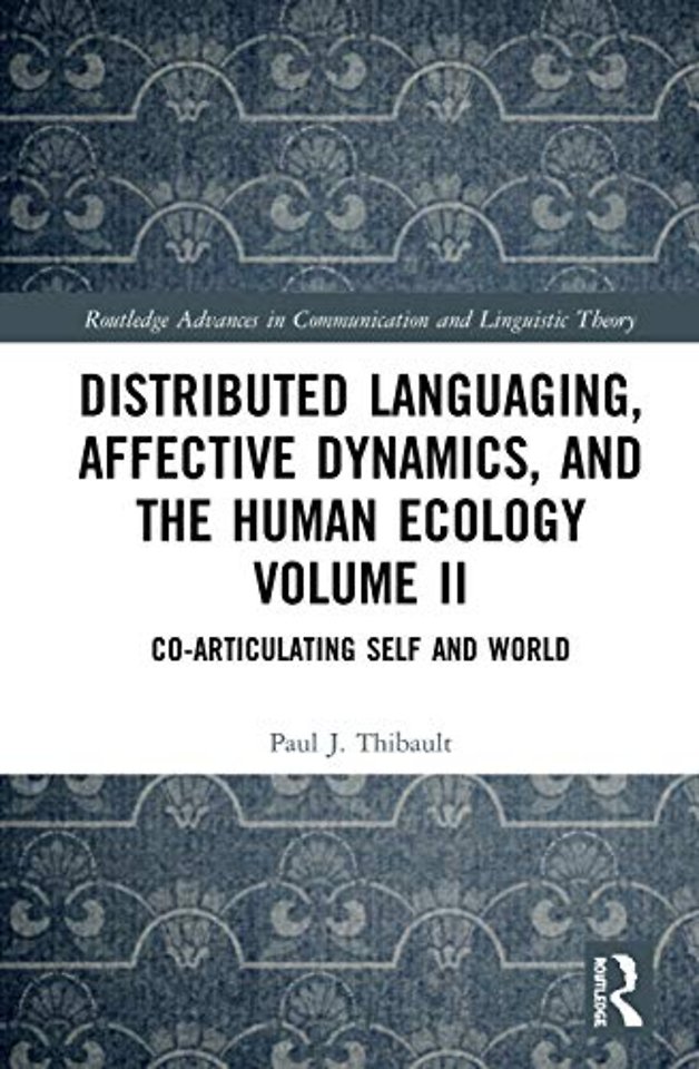 Distributed Languaging, Affective Dynamics, and the Human Ecology Volume II