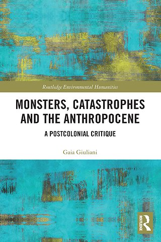 Monsters, Catastrophes and the Anthropocene