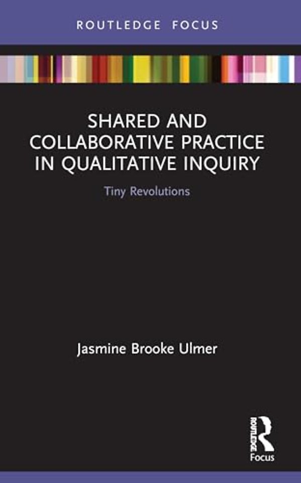 Shared and Collaborative Practice in Qualitative Inquiry
