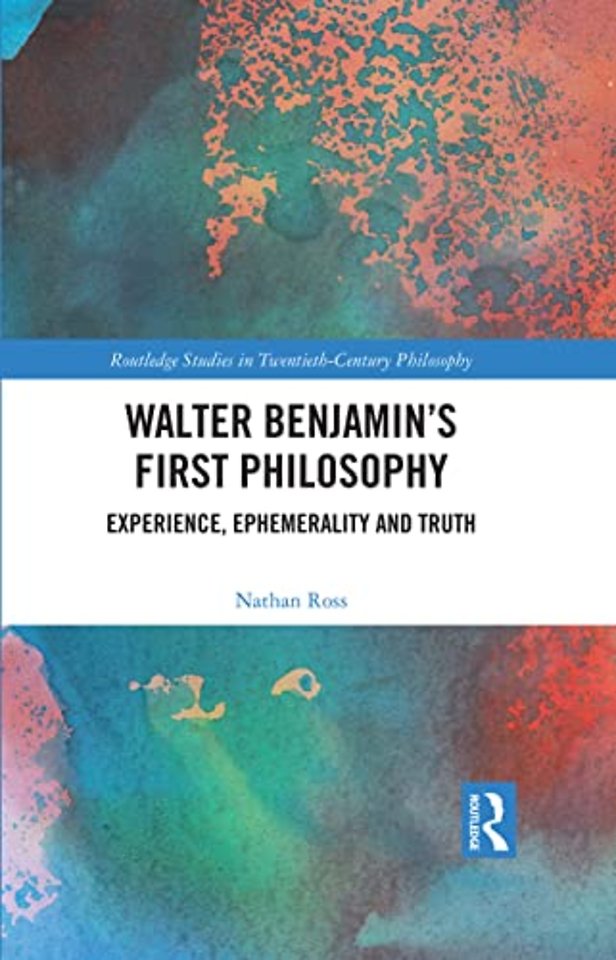 Walter Benjamin’s First Philosophy