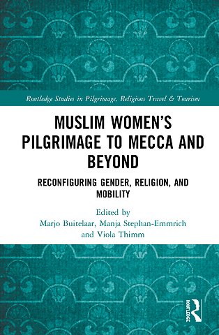 Muslim Women’s Pilgrimage to Mecca and Beyond
