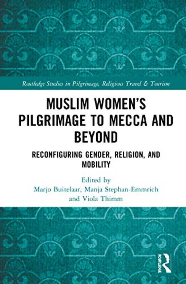 Muslim Women’s Pilgrimage to Mecca and Beyond