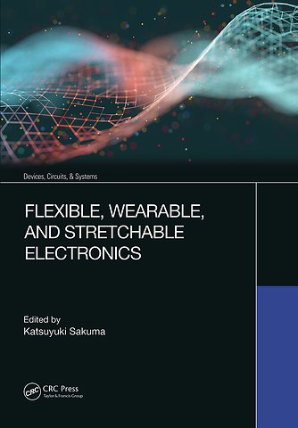 Flexible, Wearable, and Stretchable Electronics