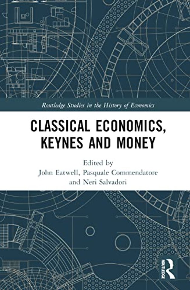 Classical Economics, Keynes and Money