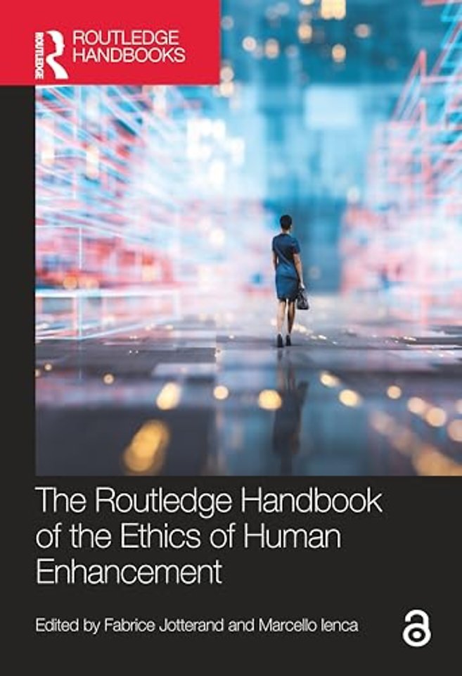 Routledge Handbook of the Ethics of Human Enhancement