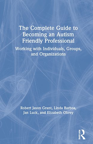 Complete Guide to Becoming an Autism Friendly Professional
