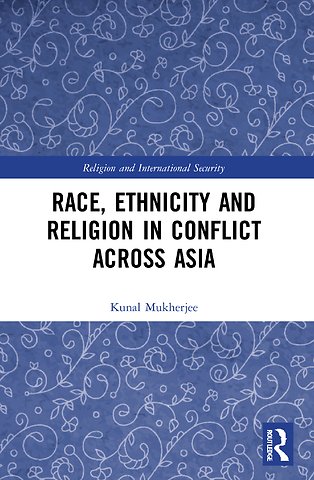 Race, Ethnicity and Religion in Conflict Across Asia