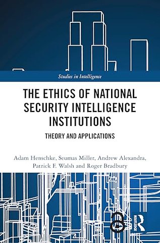 The Ethics of National Security Intelligence Institutions