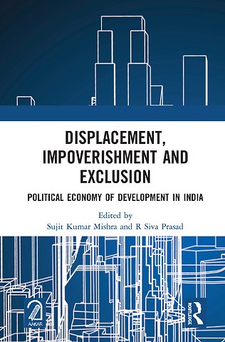 Displacement, Impoverishment and Exclusion