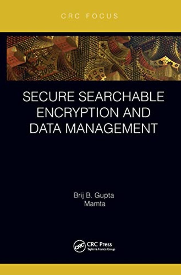 Secure Searchable Encryption and Data Management