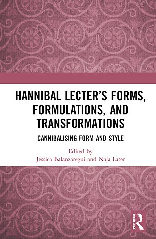 Hannibal Lecter’s Forms, Formulations, and Transformations