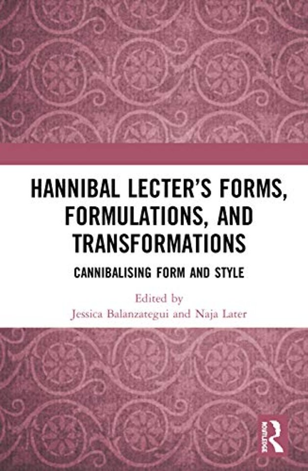 Hannibal Lecter’s Forms, Formulations, and Transformations