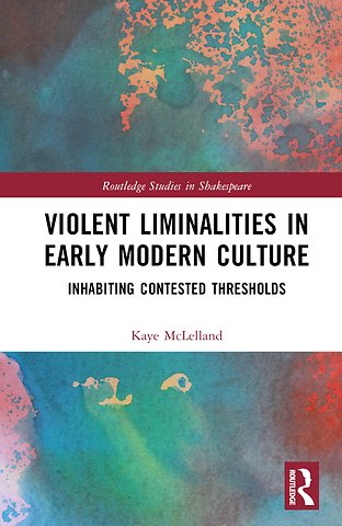 Violent Liminalities in Early Modern Culture