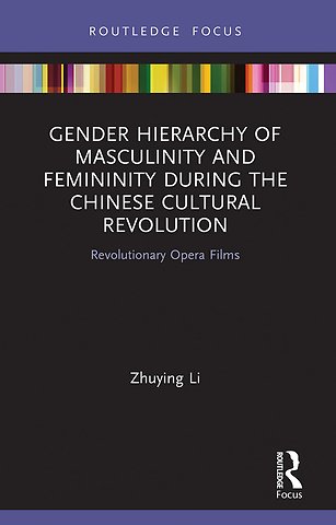 Gender Hierarchy of Masculinity and Femininity during the Chinese Cultural Revolution