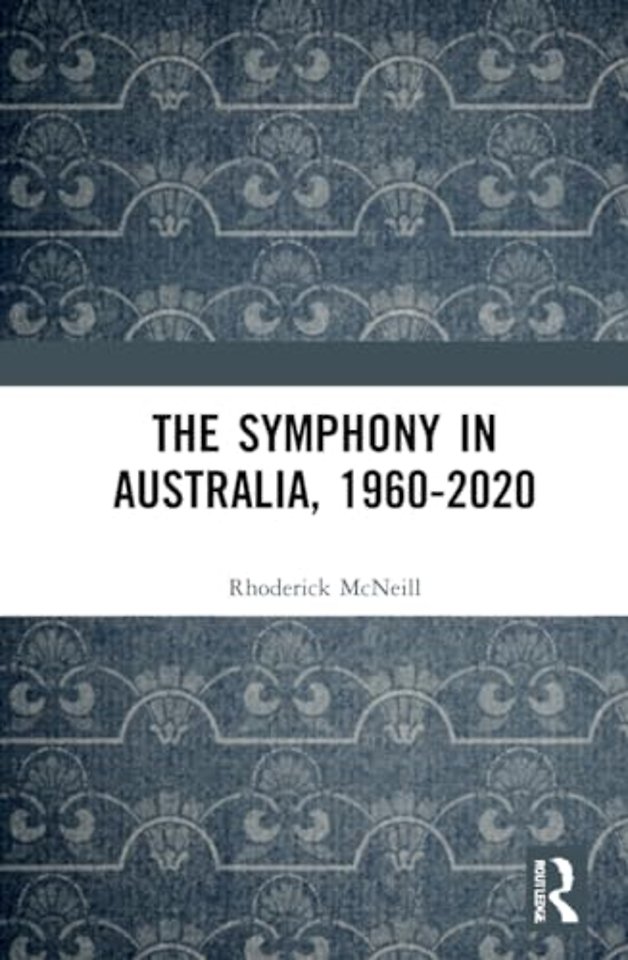 The Symphony in Australia, 1960-2020