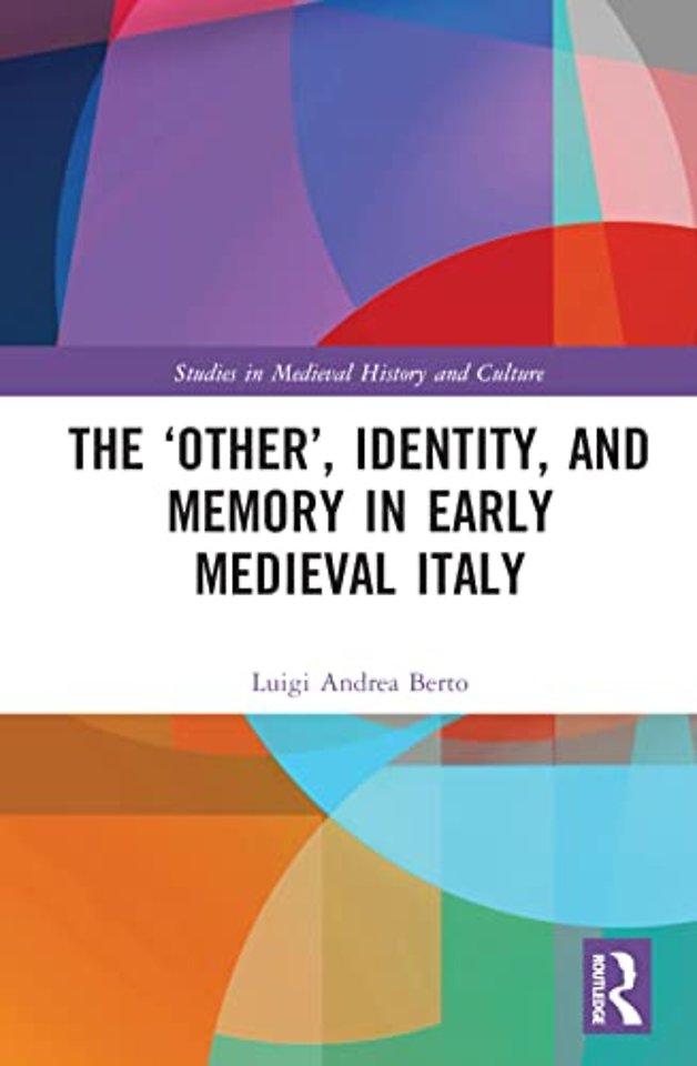 ‘Other’, Identity, and Memory in Early Medieval Italy