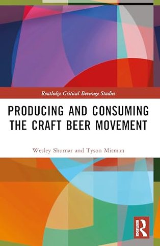 Producing and Consuming the Craft Beer Movement