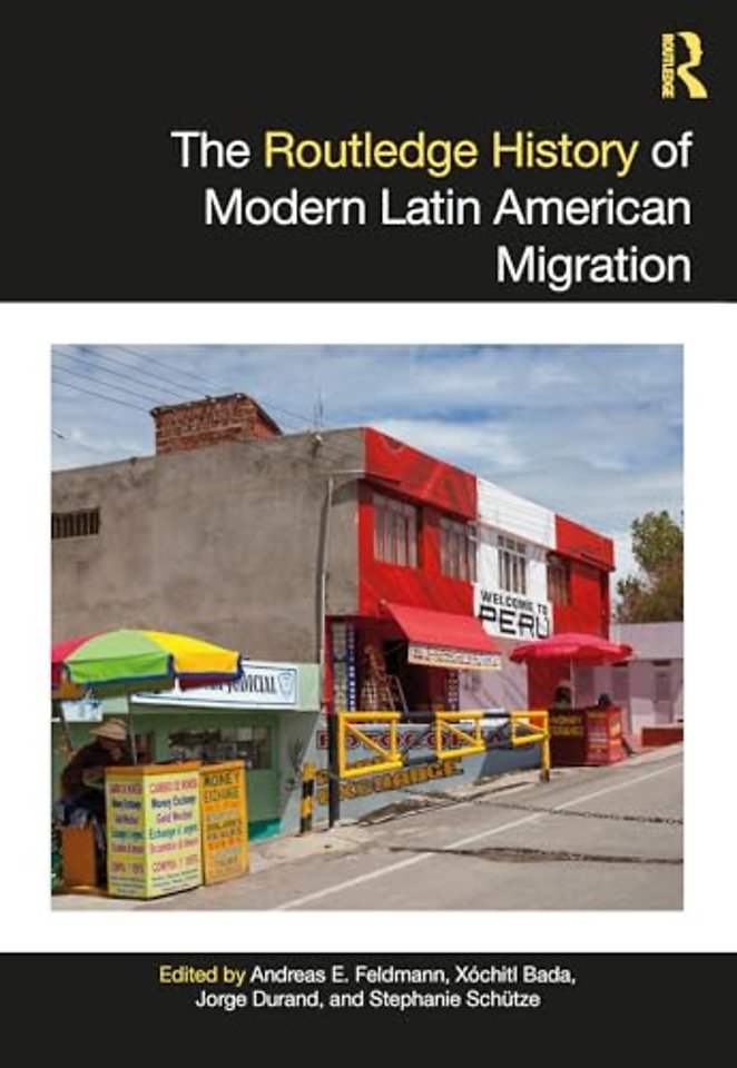 Routledge History of Modern Latin American Migration