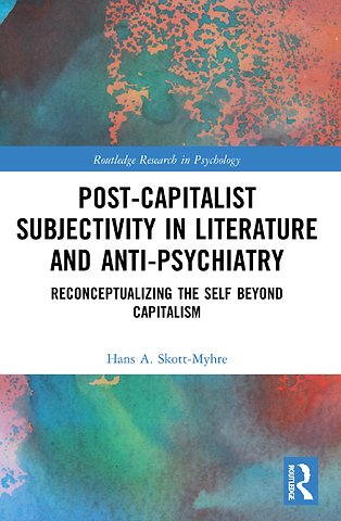 Post-Capitalist Subjectivity in Literature and Anti-Psychiatry