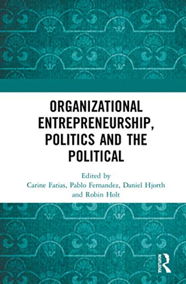 Organizational Entrepreneurship, Politics and the Political