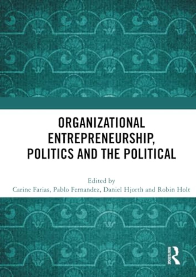 Organizational Entrepreneurship, Politics and the Political